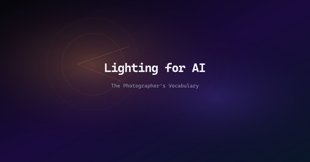 The Photographer's Vocabulary for AI: Lighting Terms That Actually Change Your Results